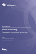 Metareasoning: Theoretical and Methodological Developments