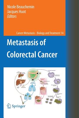 Metastasis of Colorectal Cancer - Beauchemin, Nicole (Editor), and Huot, Jacques (Editor)