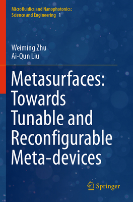 Metasurfaces: Towards Tunable and Reconfigurable Meta-devices - Zhu, Weiming, and Liu, Ai-Qun