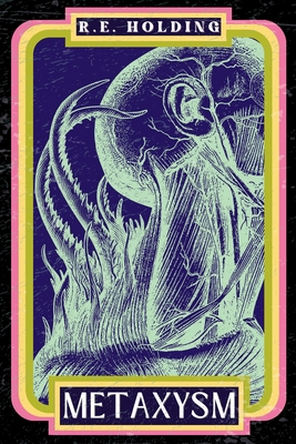Metaxysm: A Creature Feature Horror - Holding, R E, and Brown, Angela (Editor)