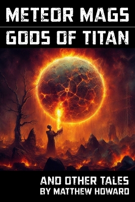 Meteor Mags: Gods of Titan and Other Tales - Gouveia, Eliseu (Illustrator), and Howard, Matthew