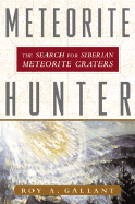 Meteorite Hunter: The Search for Siberian Meteorite Craters