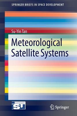 Meteorological Satellite Systems - Tan, Su-Yin