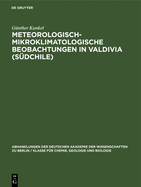 Meteorologisch-Mikroklimatologische Beobachtungen in Valdivia (Sdchile)