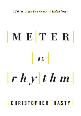 Meter as Rhythm: 20th Anniversary Edition - Hasty, Christopher