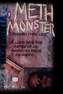 Meth Monster: Crankin' Thru Life a Look Into the Abyss of an American Drug Pandemic