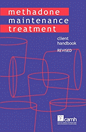 Methadone Maintenance Treatment: Client Handbook, Revised