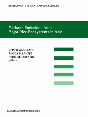 Methane Emissions from Major Rice Ecosystems in Asia - Wassmann, Reiner (Editor), and Lantin, Rhoda S (Editor), and Neue, Heinz-Ulrich (Editor)