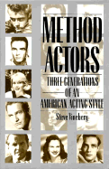 Method Actors: Three Generations of an American Acting Style - Vineberg, Steve