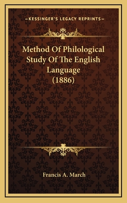 Method of Philological Study of the English Language (1886) - March, Francis a
