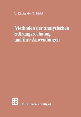 Methoden Der Analytischen Storungsrechnung Und Ihre Anwendungen - Kirchgraber, Urs, and Stiefel, Eduard