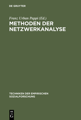 Methoden Der Netzwerkanalyse - Pappi, Franz Urban (Editor)