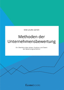 Methoden der Unternehmensbewertung. Ein ?berblick ?ber Anlass, Funktion und Zweck der Bewertungsverfahren