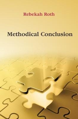 Methodical Conclusion - Roth, Rebekah