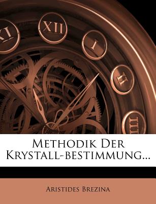 Methodik Der Krystall-Bestimmung... - Brezina, Aristides