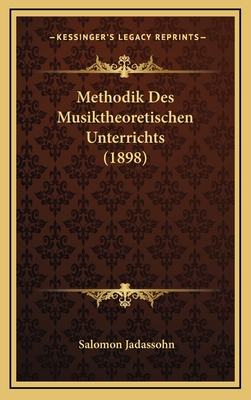 Methodik Des Musiktheoretischen Unterrichts (1898) - Jadassohn, Salomon