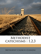 Methodist Catechisms: 1,2,3