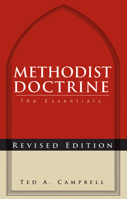 Methodist Doctrine: The Essentials, Revised Edition - Campbell, Ted A