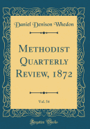 Methodist Quarterly Review, 1872, Vol. 54 (Classic Reprint)