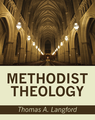 Methodist Theology - Langford, Thomas A