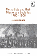 Methodists and Their Missionary Societies 1760-1900