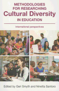 Methodologies for Researching Cultural Diversity in Education: International perspectives