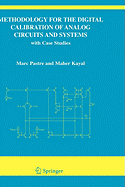 Methodology for the Digital Calibration of Analog Circuits and Systems: With Case Studies