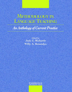 Methodology in Language Teaching: An Anthology of Current Practice - Richards, Jack C, Professor (Editor), and Renandya, Willy A (Editor)