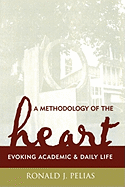 Methodology of the Heart: Evoking Academic and Daily Life