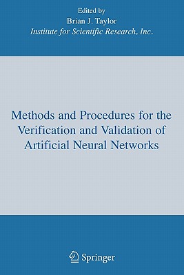Methods and Procedures for the Verification and Validation of Artificial Neural Networks - Taylor, Brian J. (Editor)