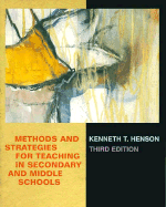 Methods and Strategies for Teaching in Secondary and Middle Schools - Henson, Kenneth T