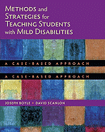 Methods and Strategies for Teaching Students with Mild Disabilities: A Case-Based Approach