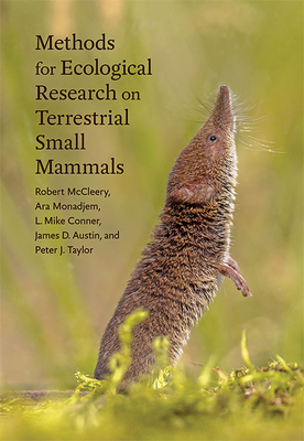 Methods for Ecological Research on Terrestrial Small Mammals - McCleery, Robert, and Monadjem, Ara, and Conner, L Mike