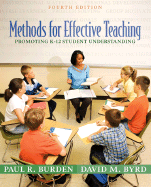 Methods for Effective Teaching: Promoting K-12 Student Understanding - Burden, Paul R, Dr., and Byrd, David M, Professor