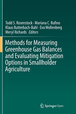 Methods for Measuring Greenhouse Gas Balances and Evaluating Mitigation Options in Smallholder Agriculture - Rosenstock, Todd S (Editor), and Rufino, Mariana C (Editor), and Butterbach-Bahl, Klaus (Editor)