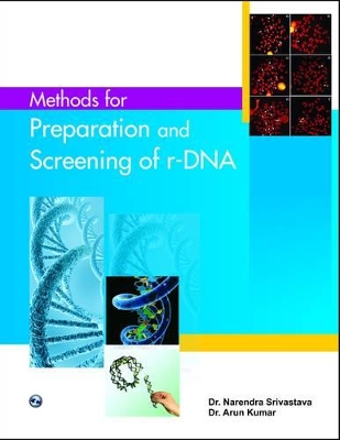 Methods for Preparation and Screening of R-DNA - Kumar, Arun, and Srivastava, Narendra, Dr.