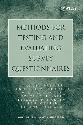 Methods for Testing and Evaluating Survey Questionnaires - Presser, Stanley, and Rothgeb, Jennifer M, and Couper, Mick P