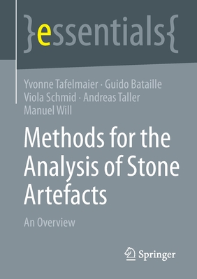 Methods for the Analysis of Stone Artefacts: An Overview - Tafelmaier, Yvonne, and Bataille, Guido, and Schmid, Viola