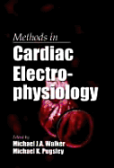 Methods in Cardiac Electrophysiology - Walker, Michael J a, and Pugsley, Michael K