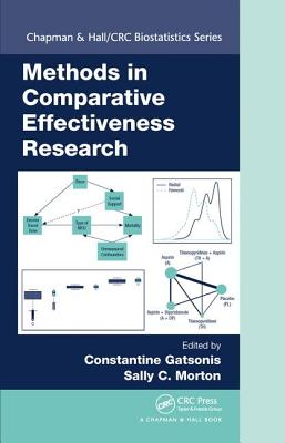 Methods in Comparative Effectiveness Research - Gatsonis, Constantine (Editor), and Morton, Sally C (Editor)