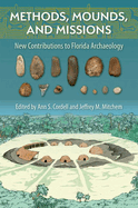 Methods, Mounds, and Missions: New Contributions to Florida Archaeology
