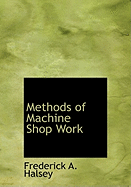 Methods of Machine Shop Work