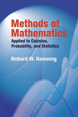 Methods of Mathematics Applied to Calculus, Probability, and Statistics - Hamming, R W