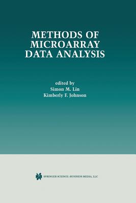 Methods of Microarray Data Analysis: Papers from Camda '00 - Lin, Simon M (Editor), and Johnson, Kimberly F (Editor)