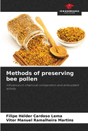 Methods of preserving bee pollen