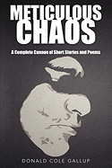 Meticulous Chaos - Gallup, Donald Cole