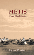 Metis: Mixed Blood Stories