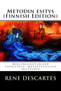 Metodin Esitys (Finnish Edition): Mielenliikutuksien Tutkistelu. Metafyysillisia Mietelmia