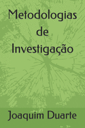 Metodologias de Investigao: Questionrios, Entrevistas e Estudos de Caso