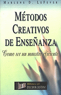 Metodos Creativos de Enseanza (Creative Teaching Methods)